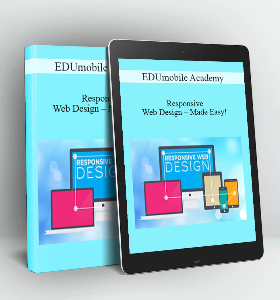 Responsive Web Design - Made Easy! - EDUmobile Academy