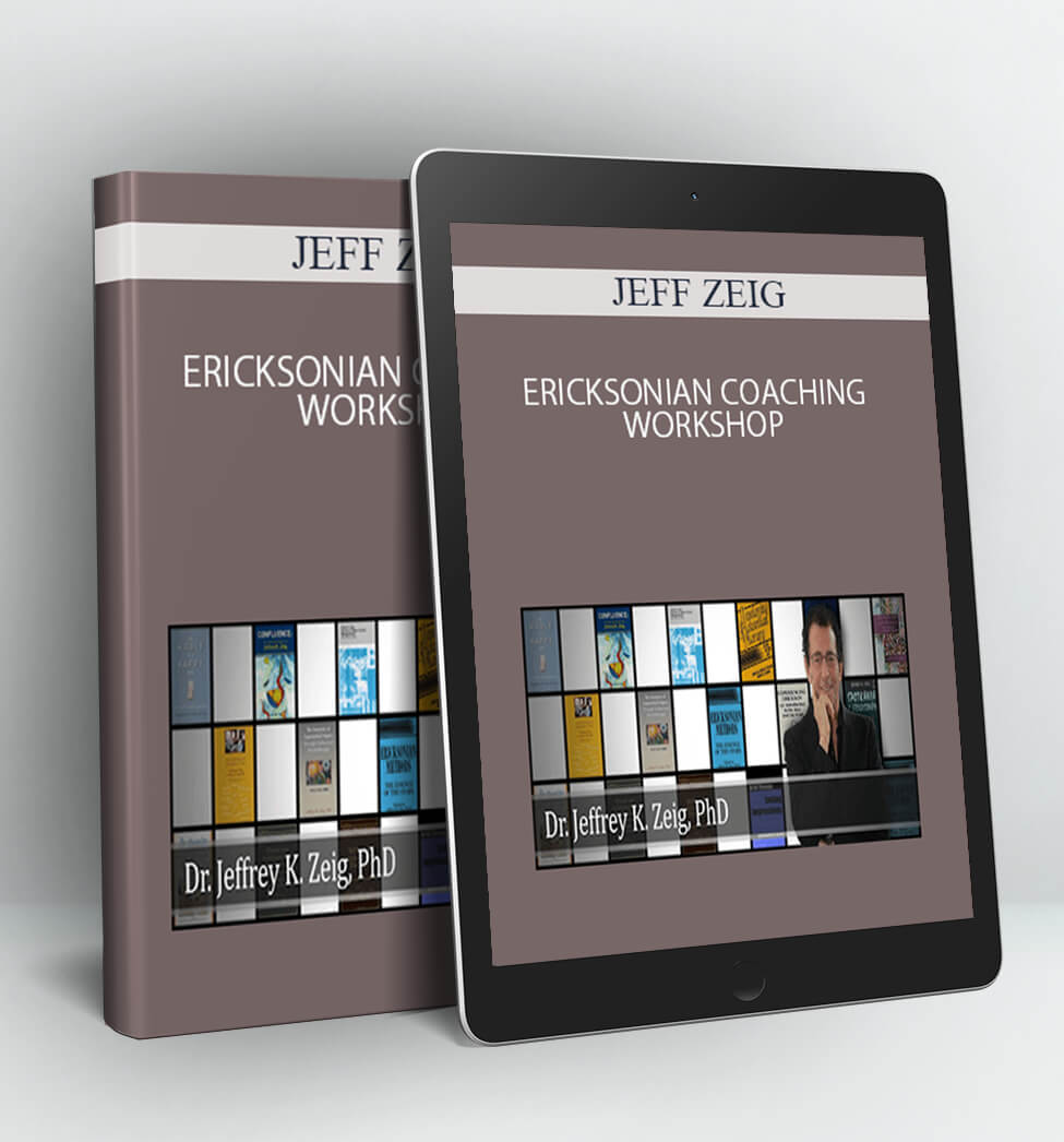 ERICKSONIAN COACHING WORKSHOP - JEFF ZEIG