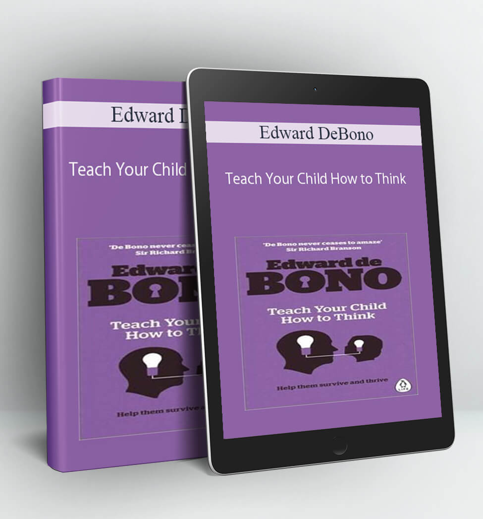 Teach Your Child How to Think - Edward DeBono