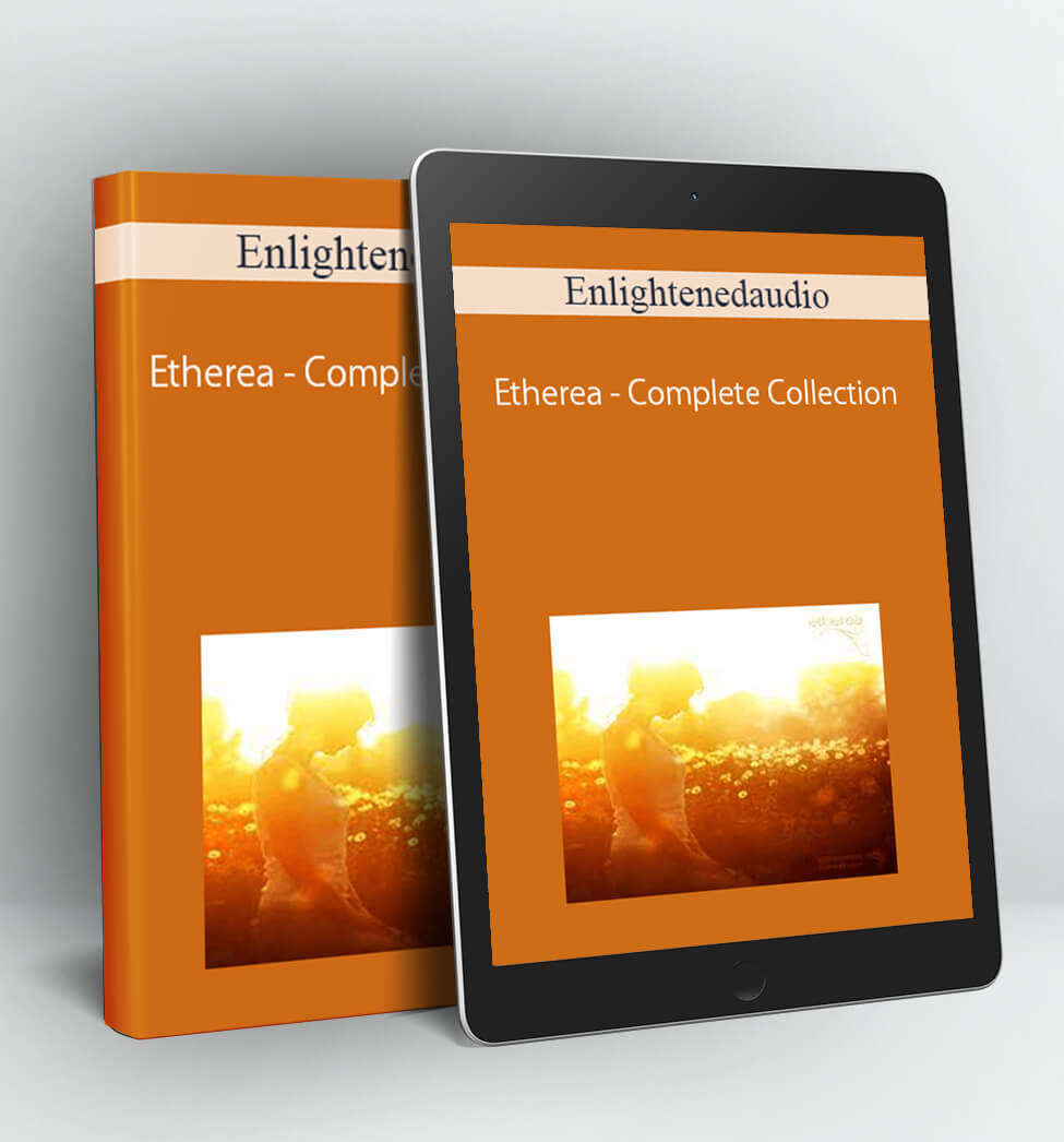 Etherea - Complete Collection - Enlightenedaudio