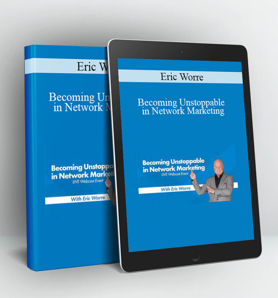 Becoming Unstoppable in Network Marketing - Eric Worre