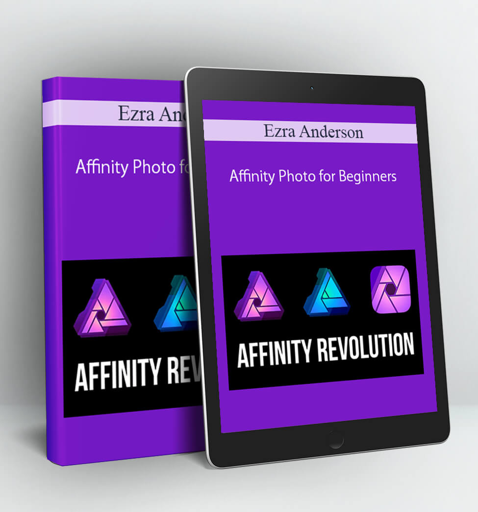 Affinity Photo for Beginners - Ezra Anderson