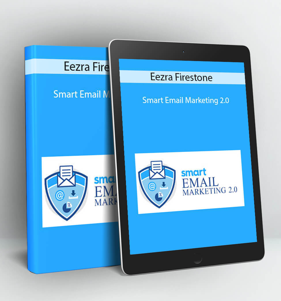 Smart Email Marketing 2.0 - Ezra Firestone