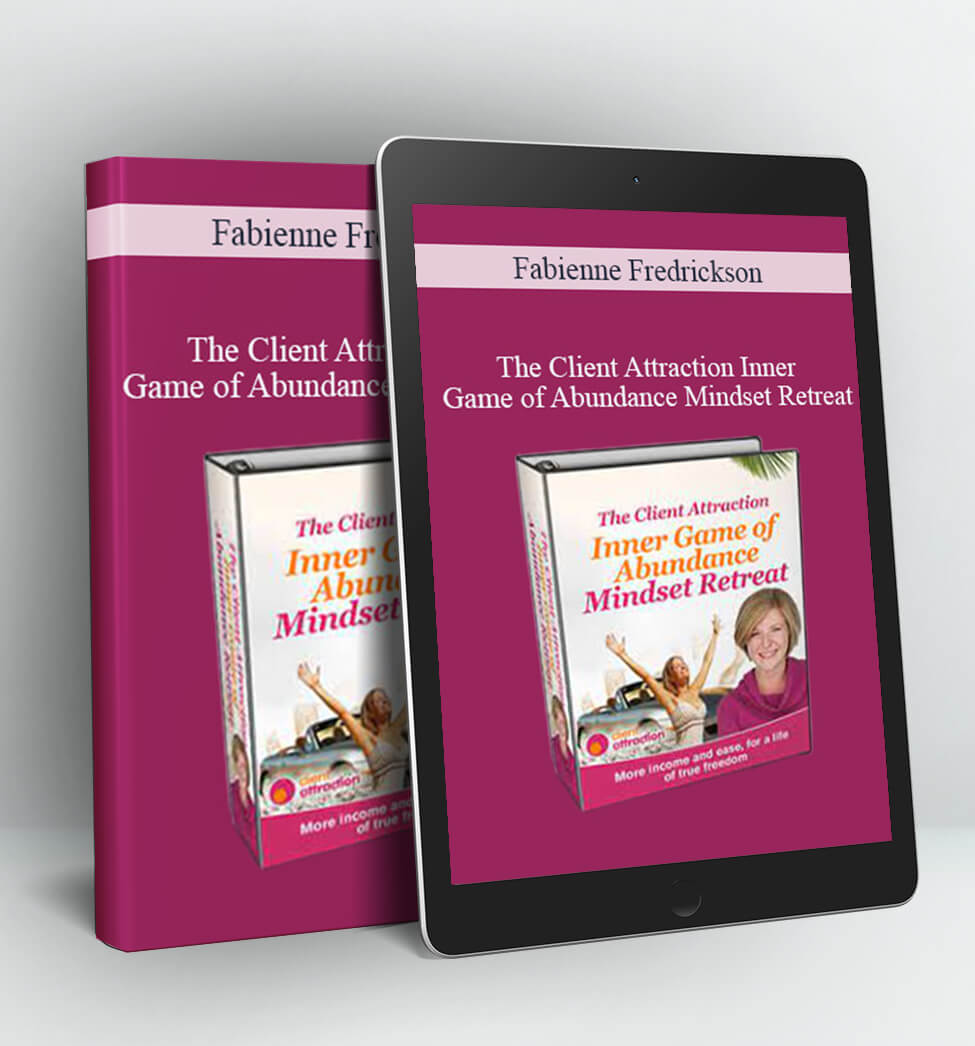 The Client Attraction Inner Game of Abundance Mindset Retreat - Fabienne Fredrickson