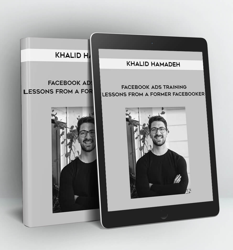 Facebook Ads Training - Lessons from a Former Facebooker by Khalid Hamadeh