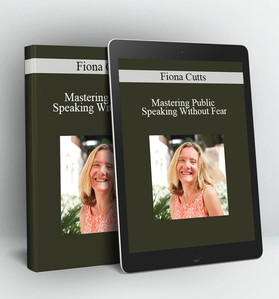 Mastering Public Speaking Without Fear - Fiona Cutts