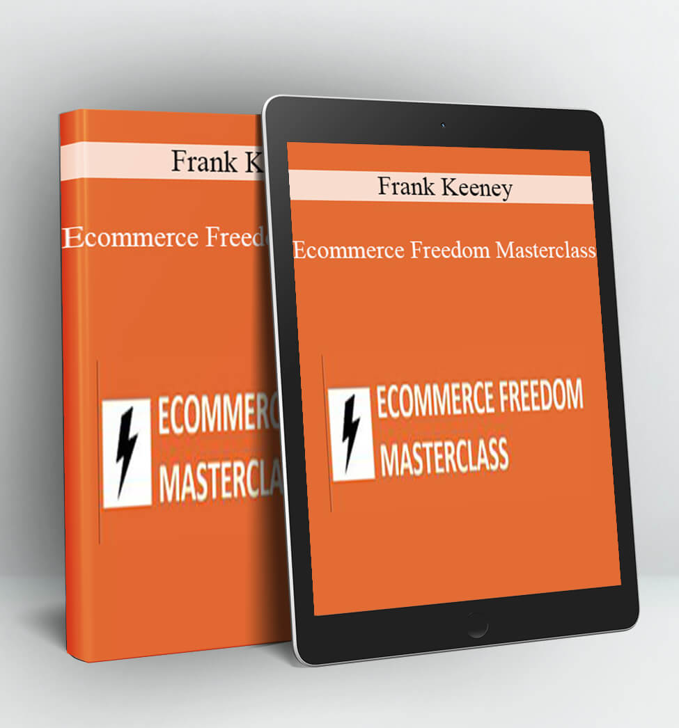 Ecommerce Freedom Masterclass - Frank Keeney