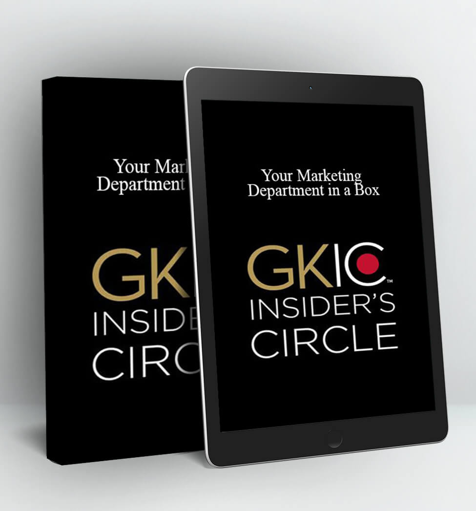 Your Marketing Department in a Box - GKIC