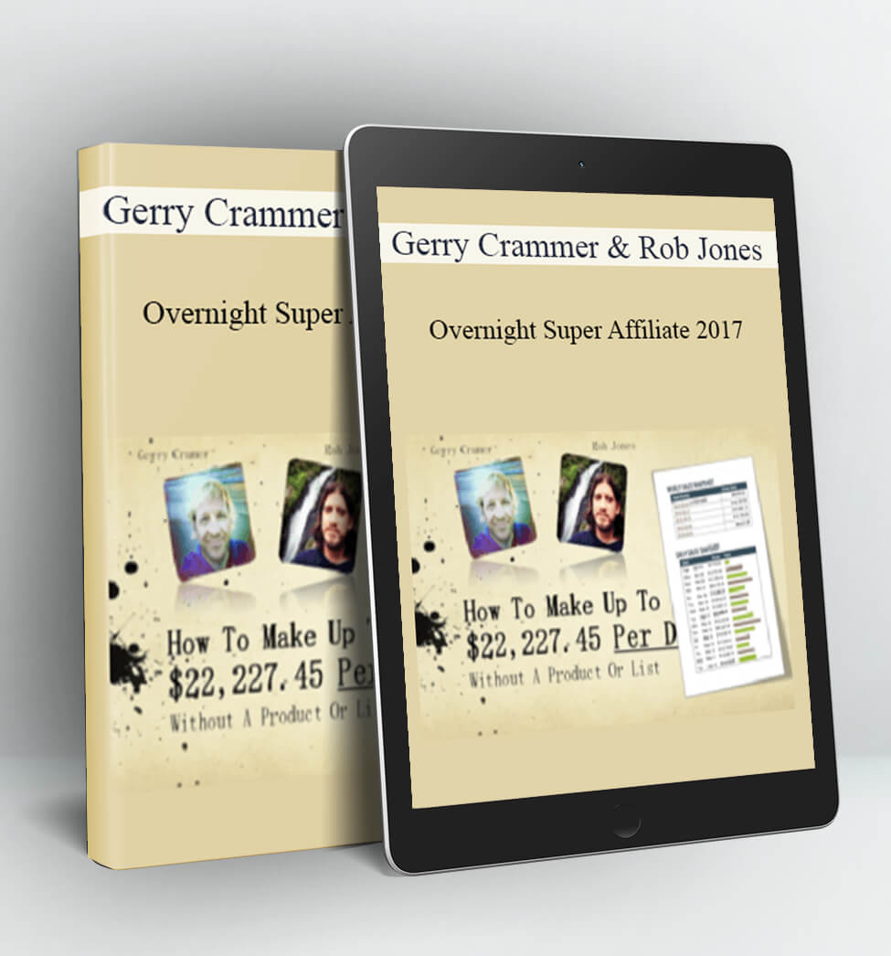 Overnight Super Affiliate - Gerry Crammer, Rob Jones