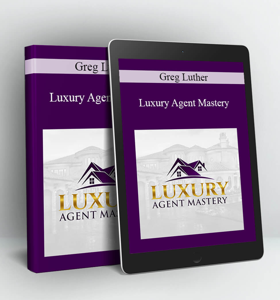 Luxury Agent Mastery - Greg Luther