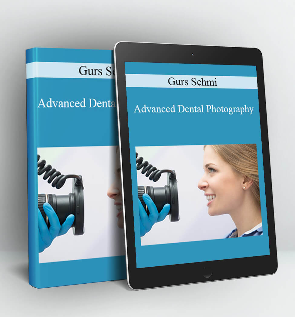 Advanced Dental Photography - Gurs Sehmi