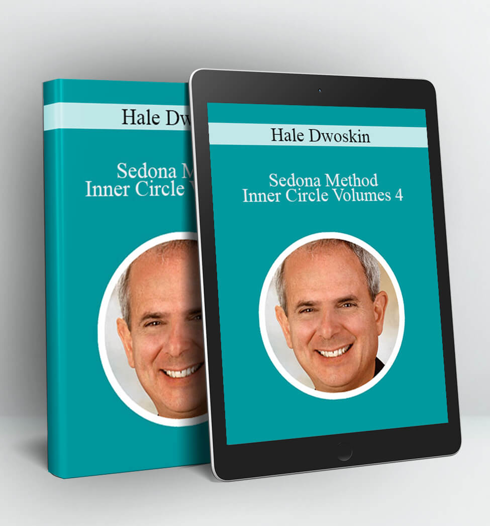 Sedona Method – Inner Circle Volumes 4 - Hale Dwoskin