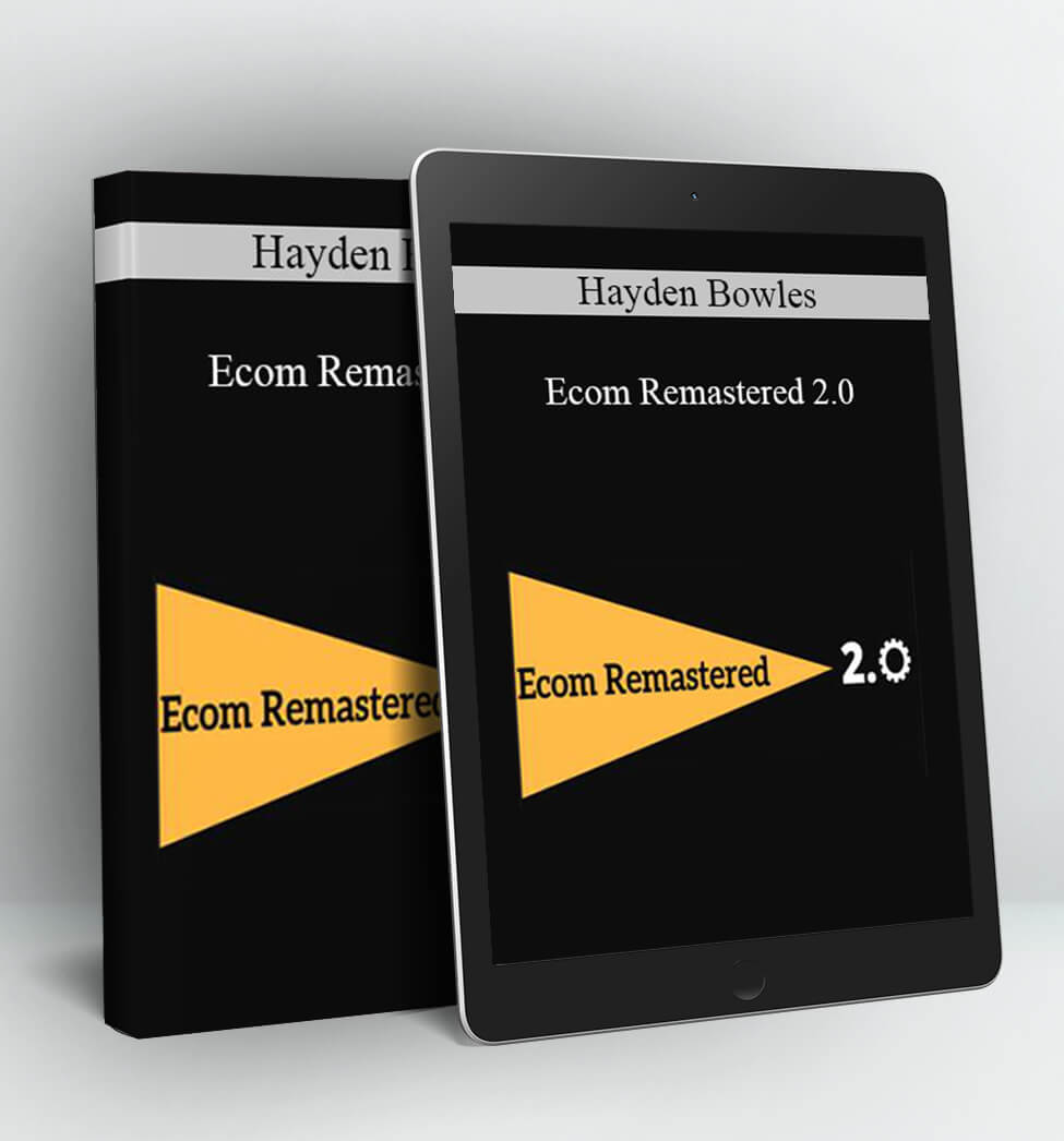 Ecom Remastered 2.0 - Hayden Bowles