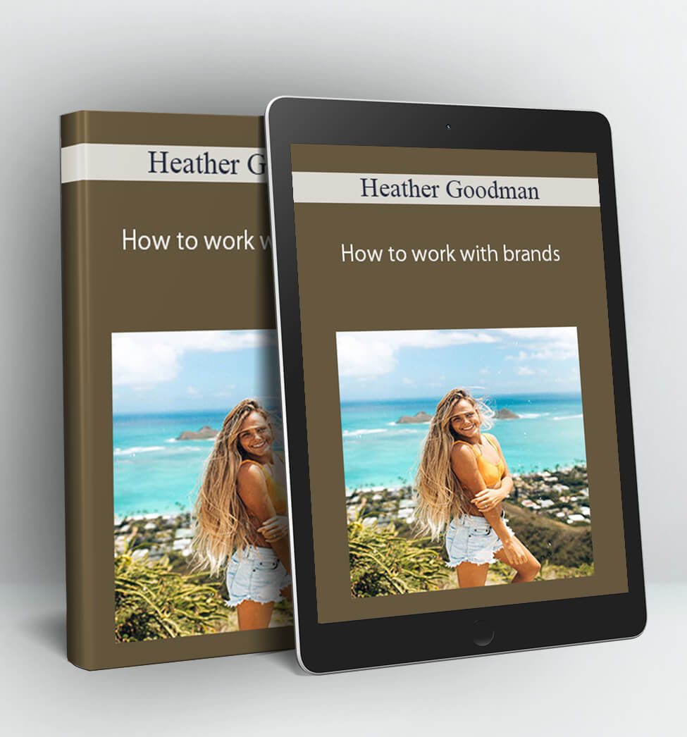 How to work with brands - Heather Goodman