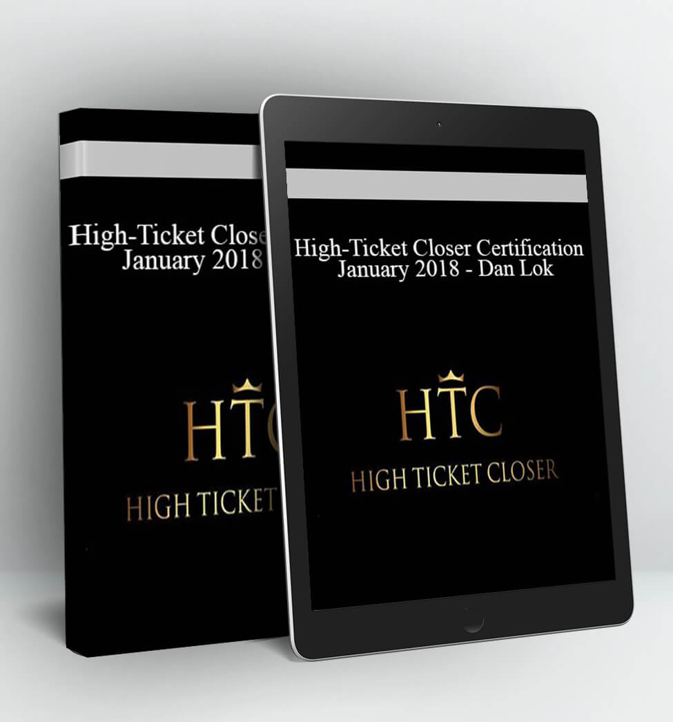 High-Ticket Closer Certification January 2018 - Dan Lok