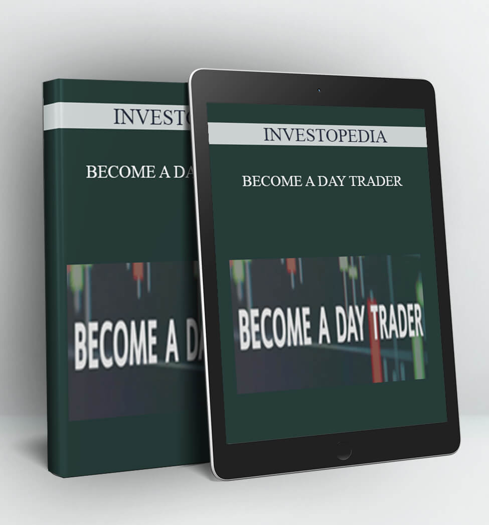 BECOME A DAY TRADER - INVESTOPEDIA