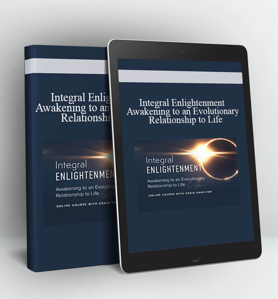 Integral Enlightenment: Awakening to an Evolutionary Relationship to Life