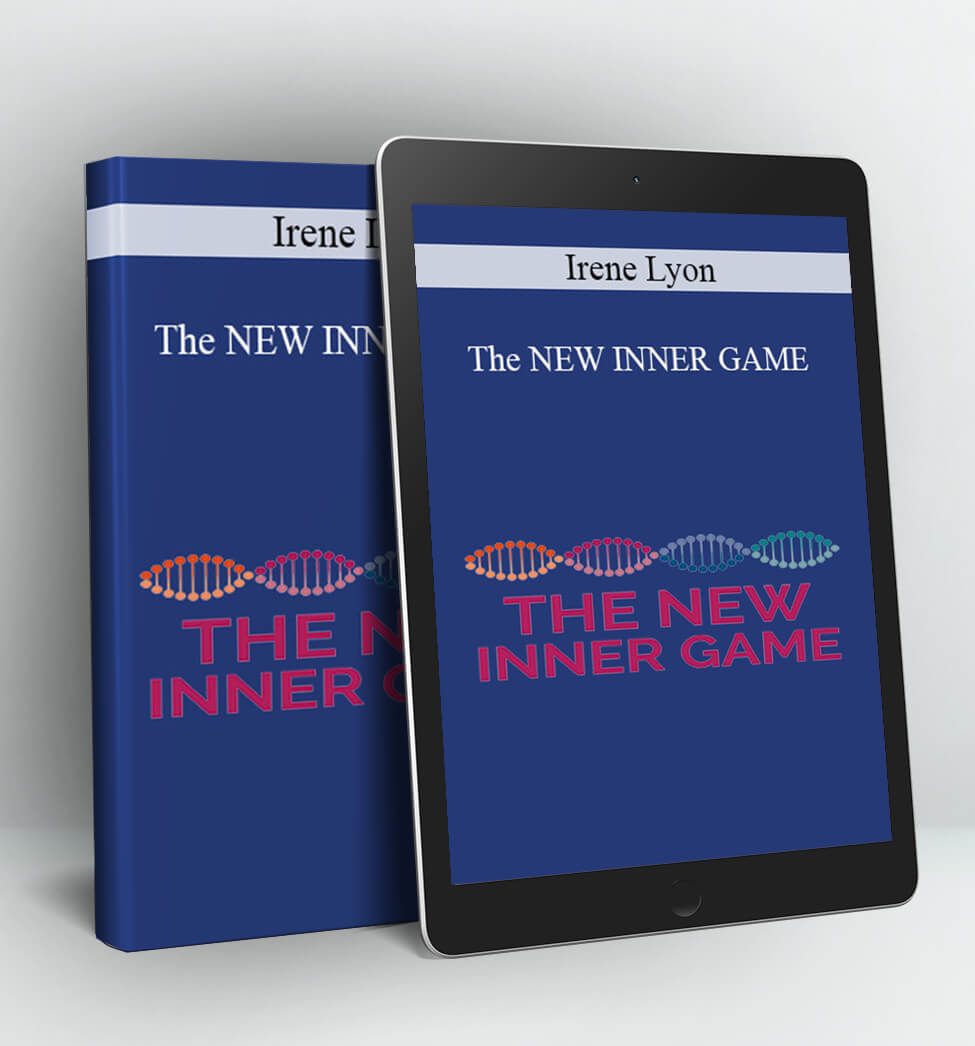 The NEW INNER GAME - Irene Lyon