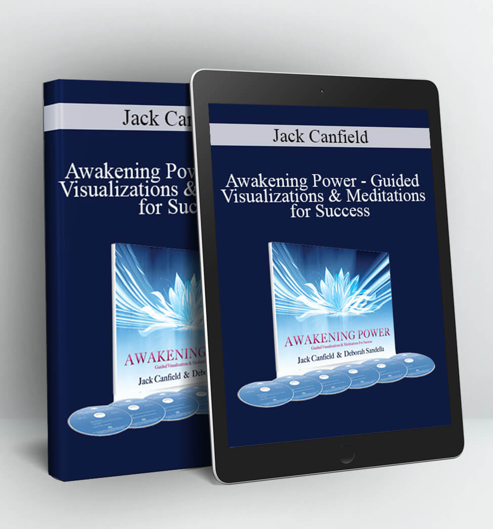 Awakening Power – Guided Visualizations 8l Meditations for Success - Jack Canfield