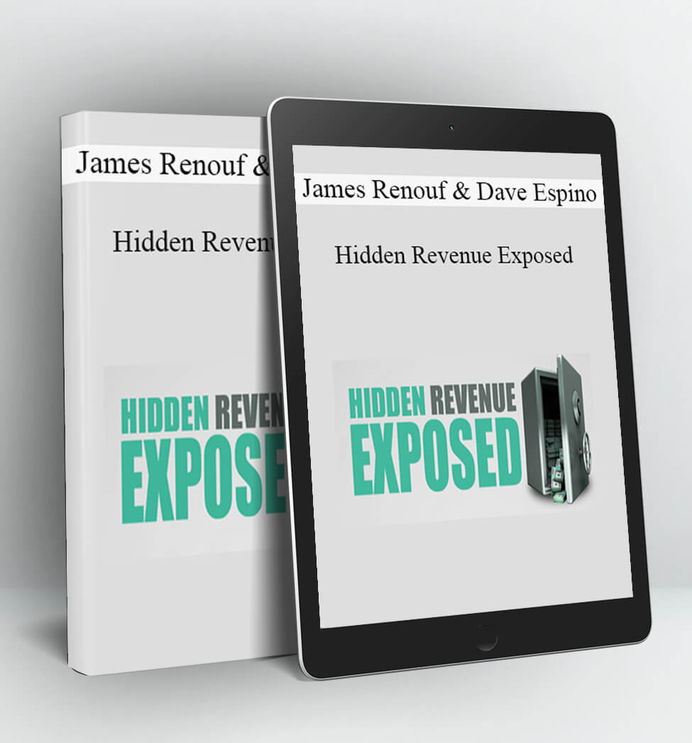 Hidden Revenue Exposed - James Renouf & Dave Espino