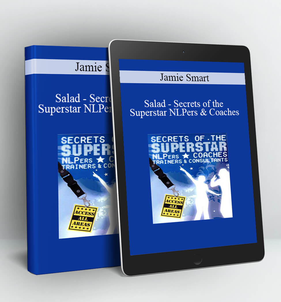 Salad - Secrets of the Superstar NLPers & Coaches - Jamie Smart