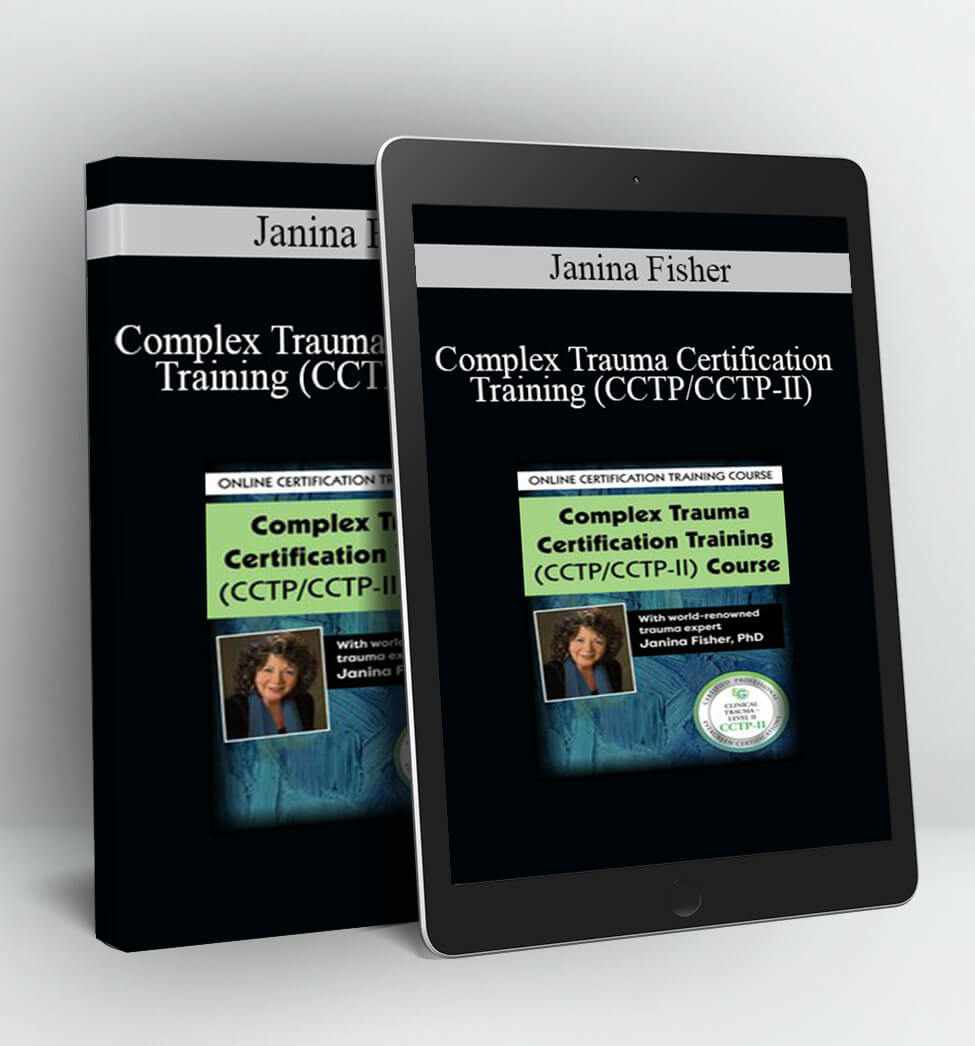 Complex Trauma Certification Training - Janina Fisher