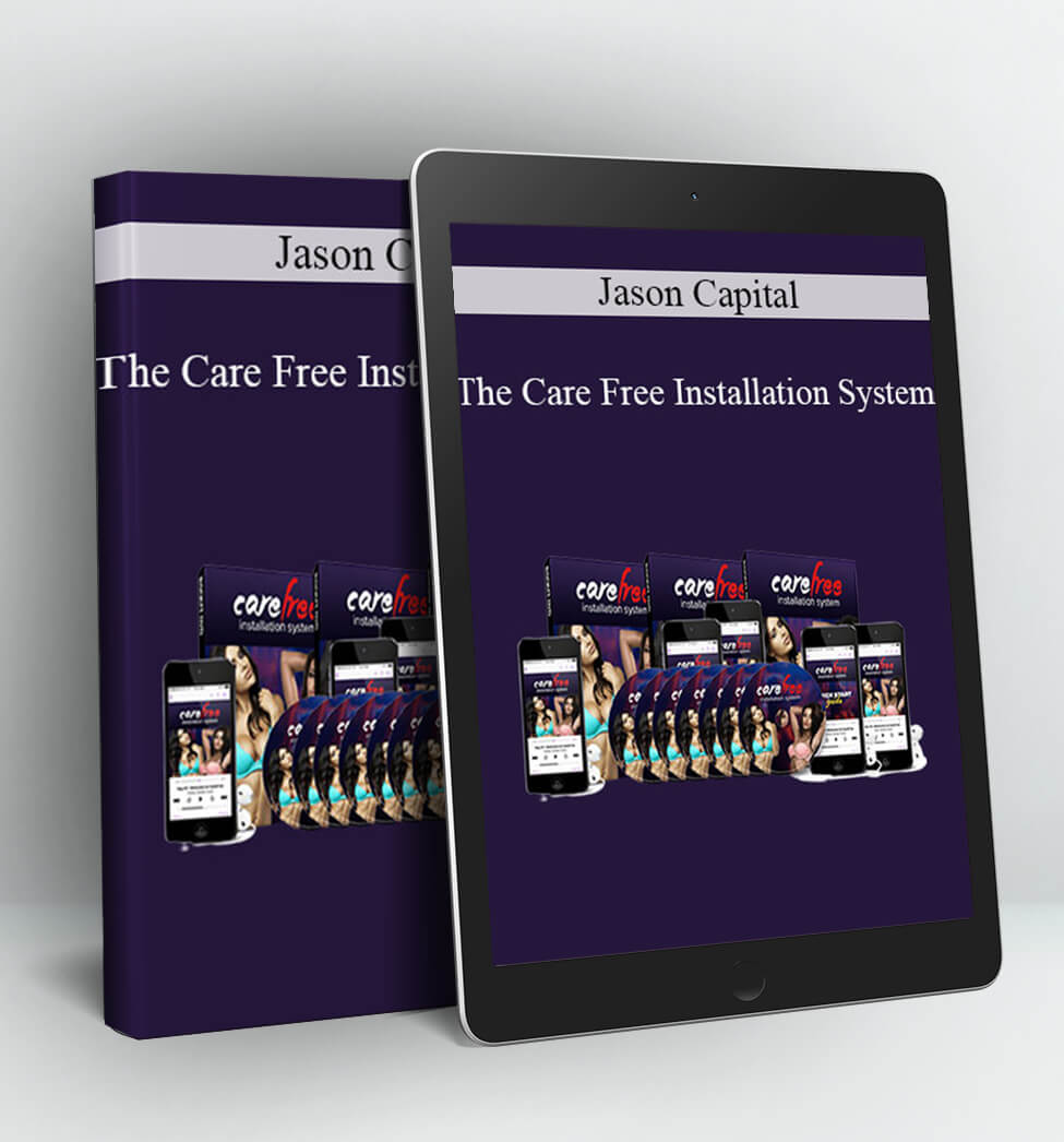 The Care free Installation system - Jason Capital