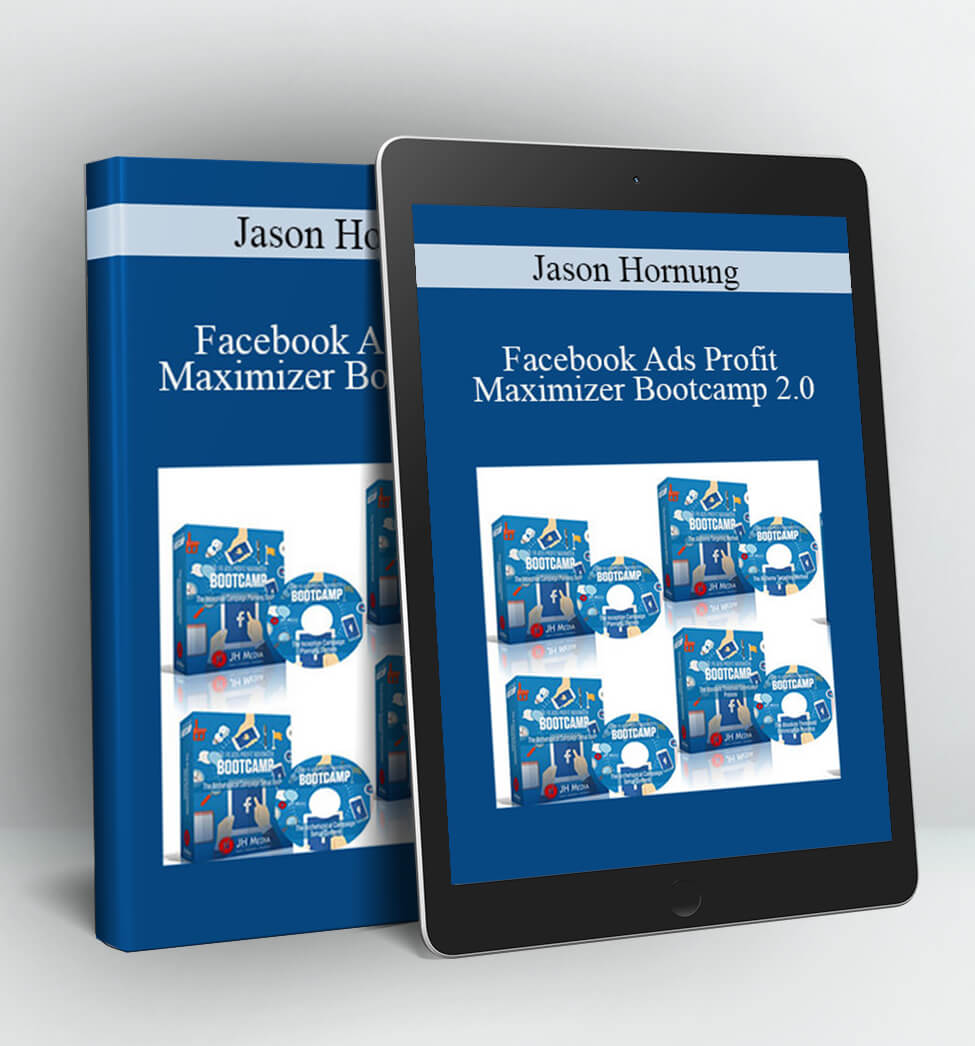 Facebook Ads Profit Maximizer Bootcamp 2.0 - Jason Hornung