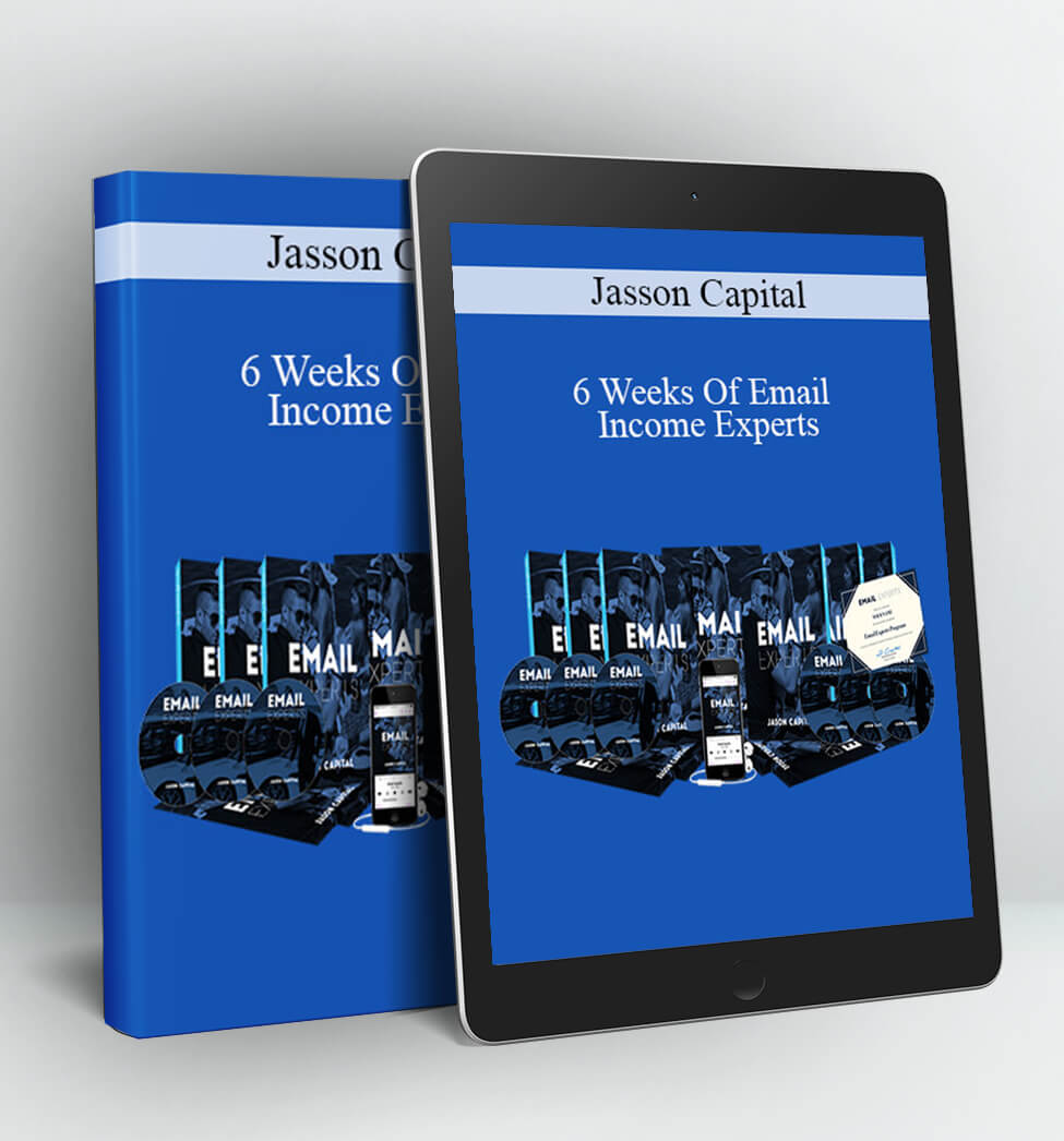 6 Weeks Of Email Income Experts - Jason Capital