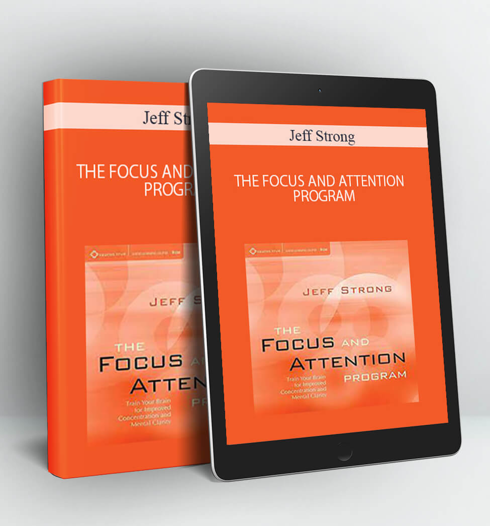 THE FOCUS AND ATTENTION PROGRAM - Jeff Strong