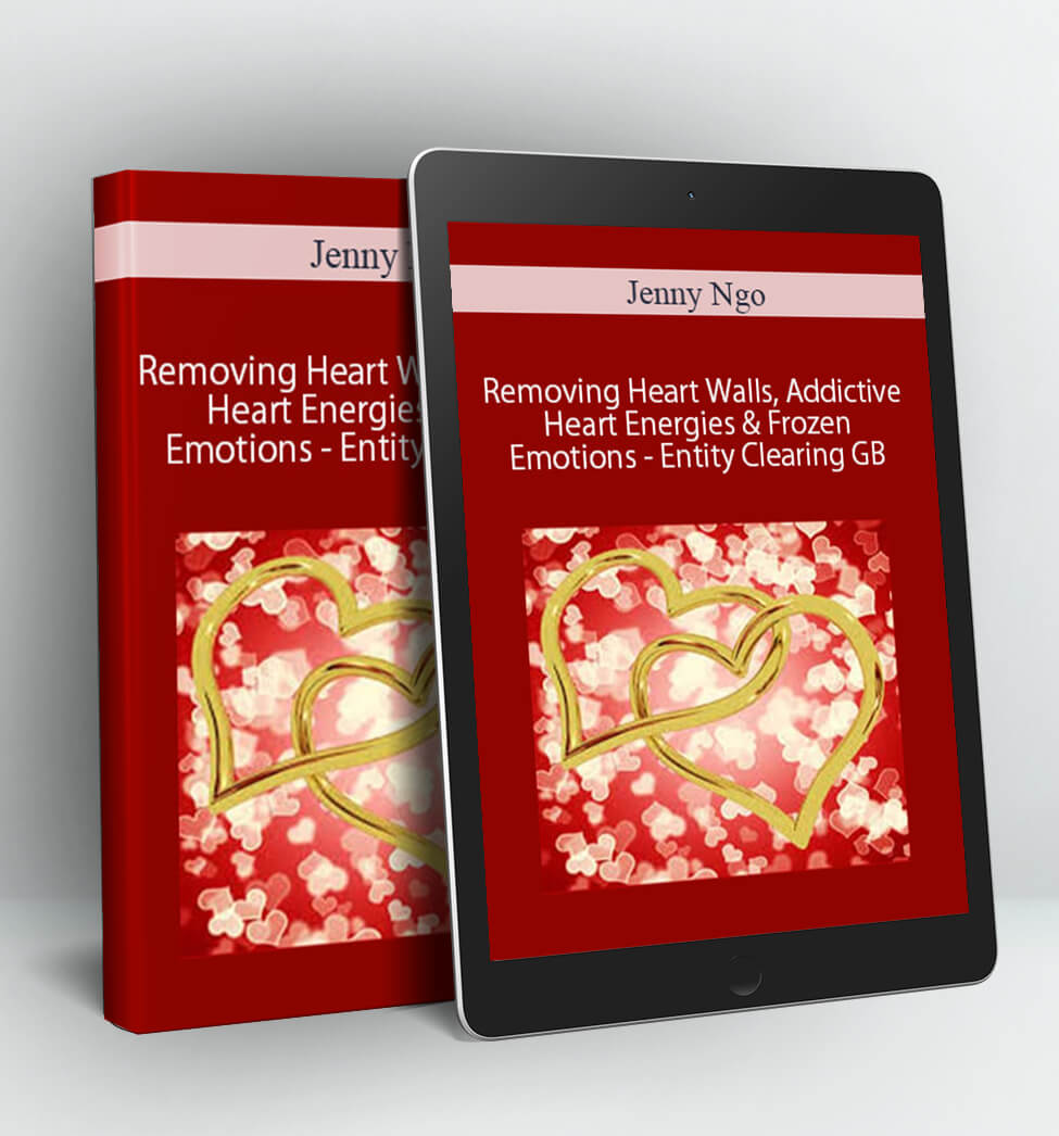 Removing Heart Walls Addictive Heart Energies & Frozen Emotions - Entity Clearing GB - Jenny Ngo