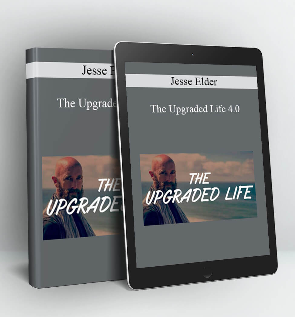 The Upgraded Life 4.0 - Jesse Elder