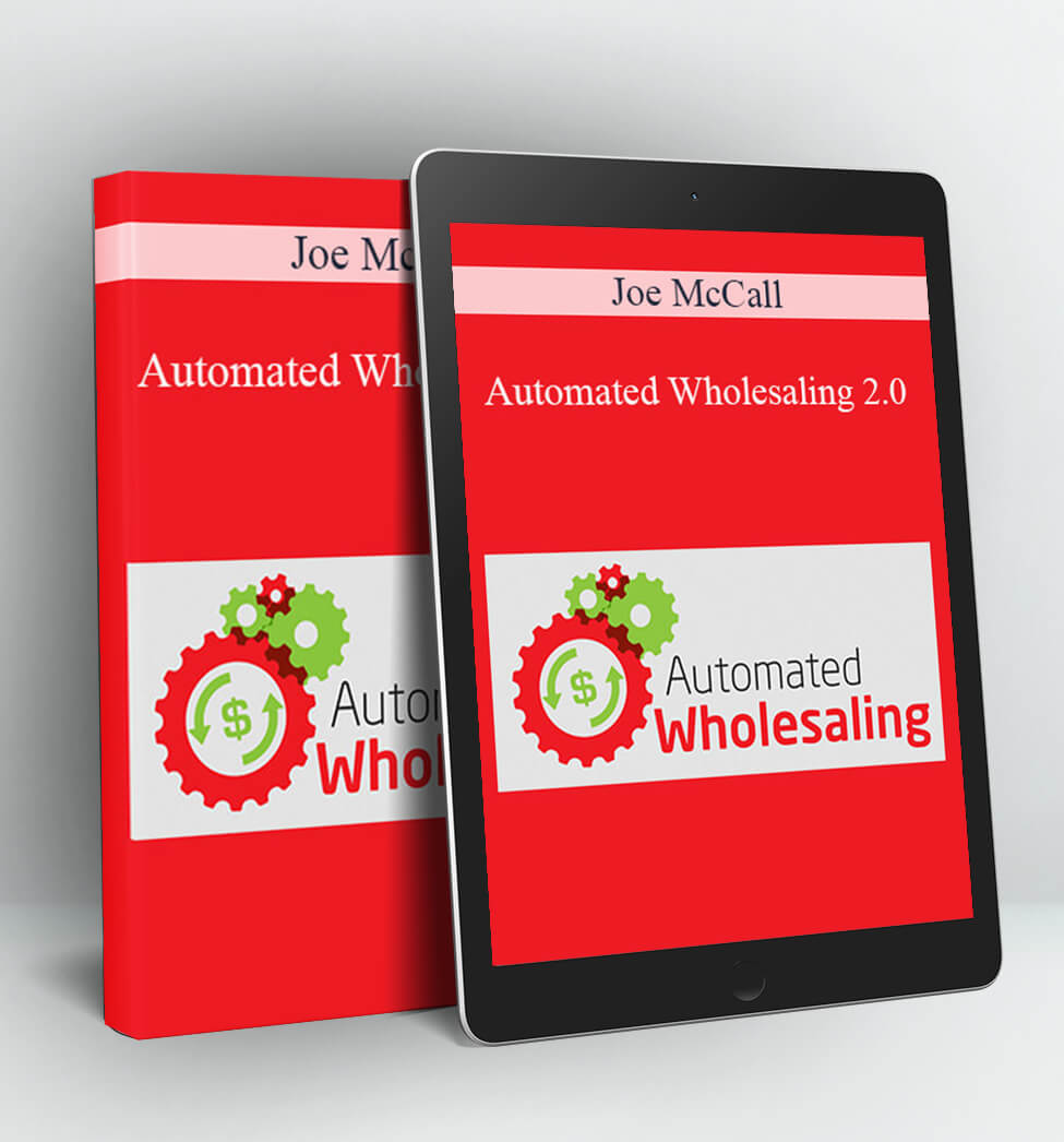 Automated Wholesaling 2.0 - Joe McCall