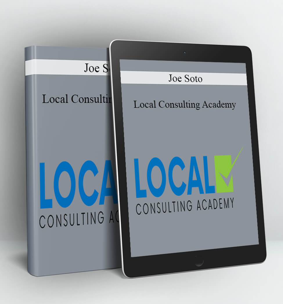 Local Consulting Academy - Joe Soto