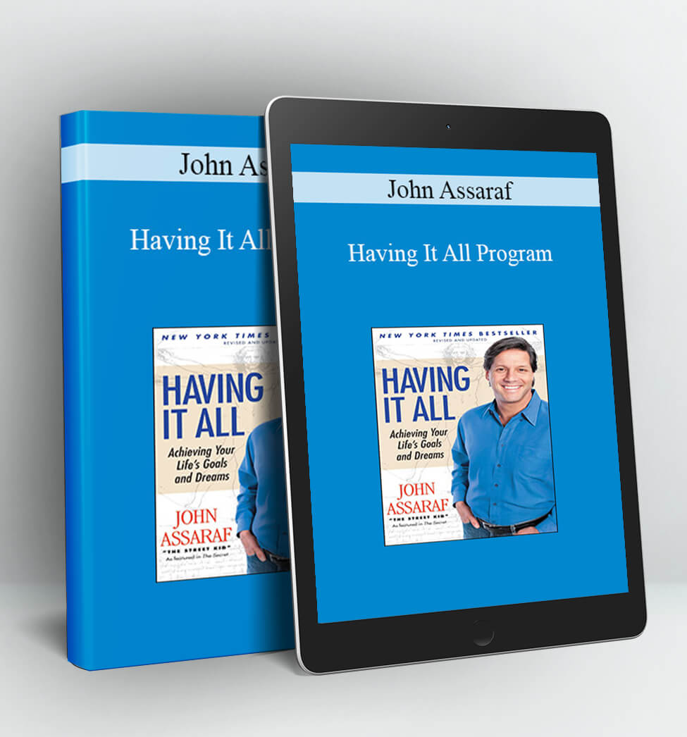 Having It All Program - John Assaraf