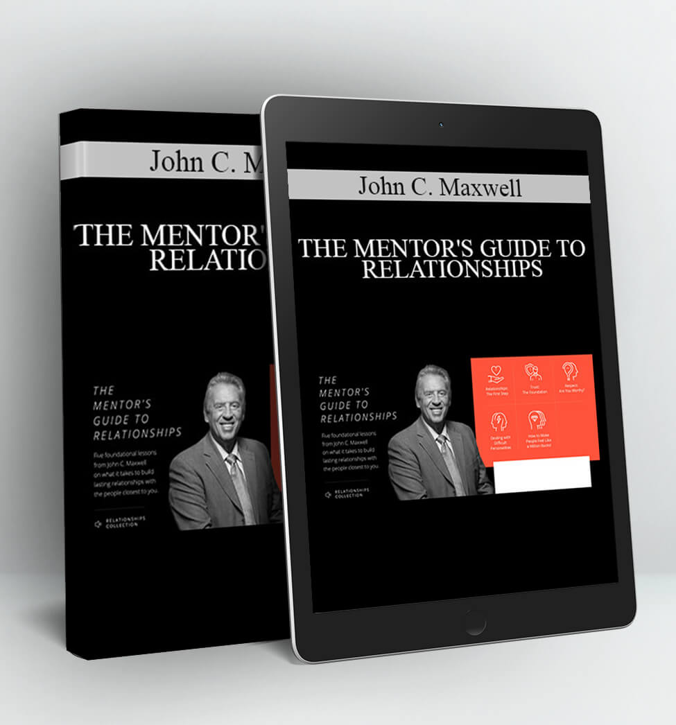 THE MENTOR'S GUIDE TO RELATIONSHIPS - John C. Maxwell