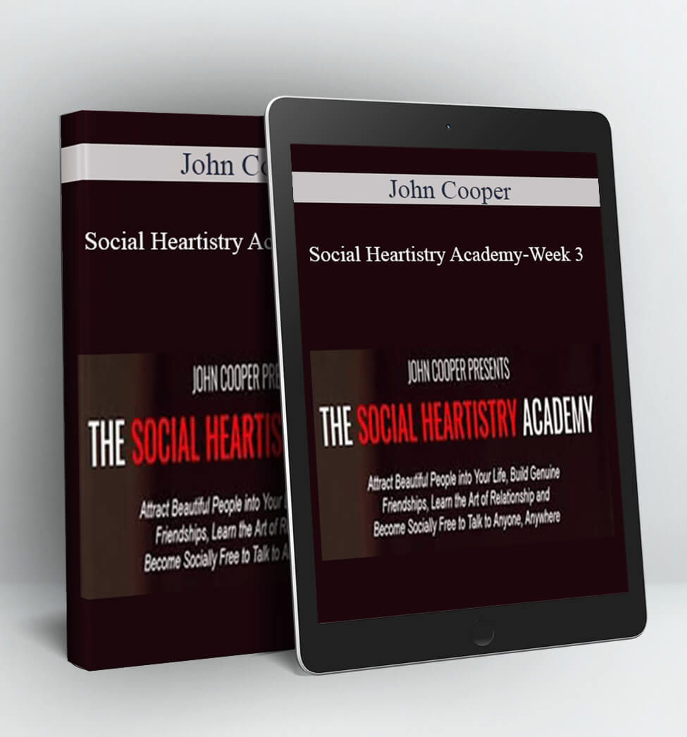 Social Heartistry Academy-Week 3 - John Cooper