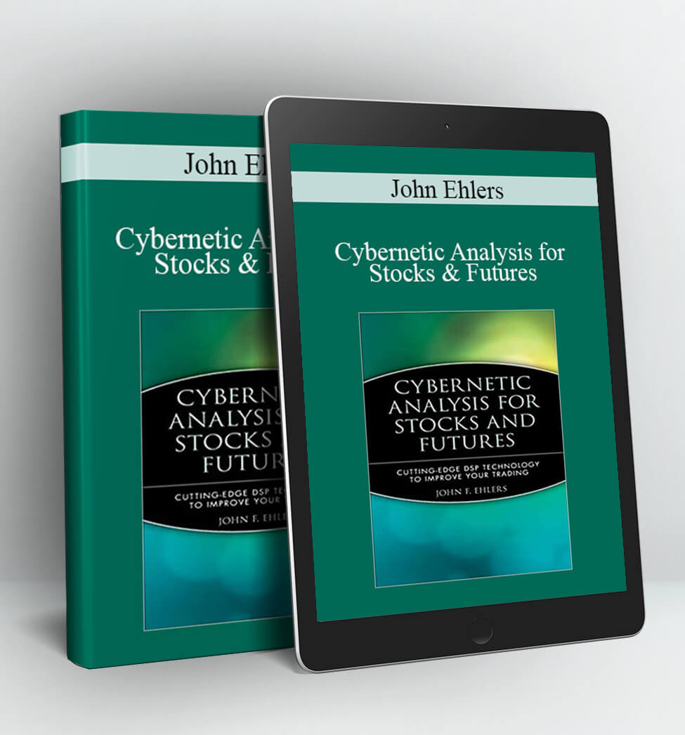 Cybernetic Analysis for Stocks & Futures - John Ehlers