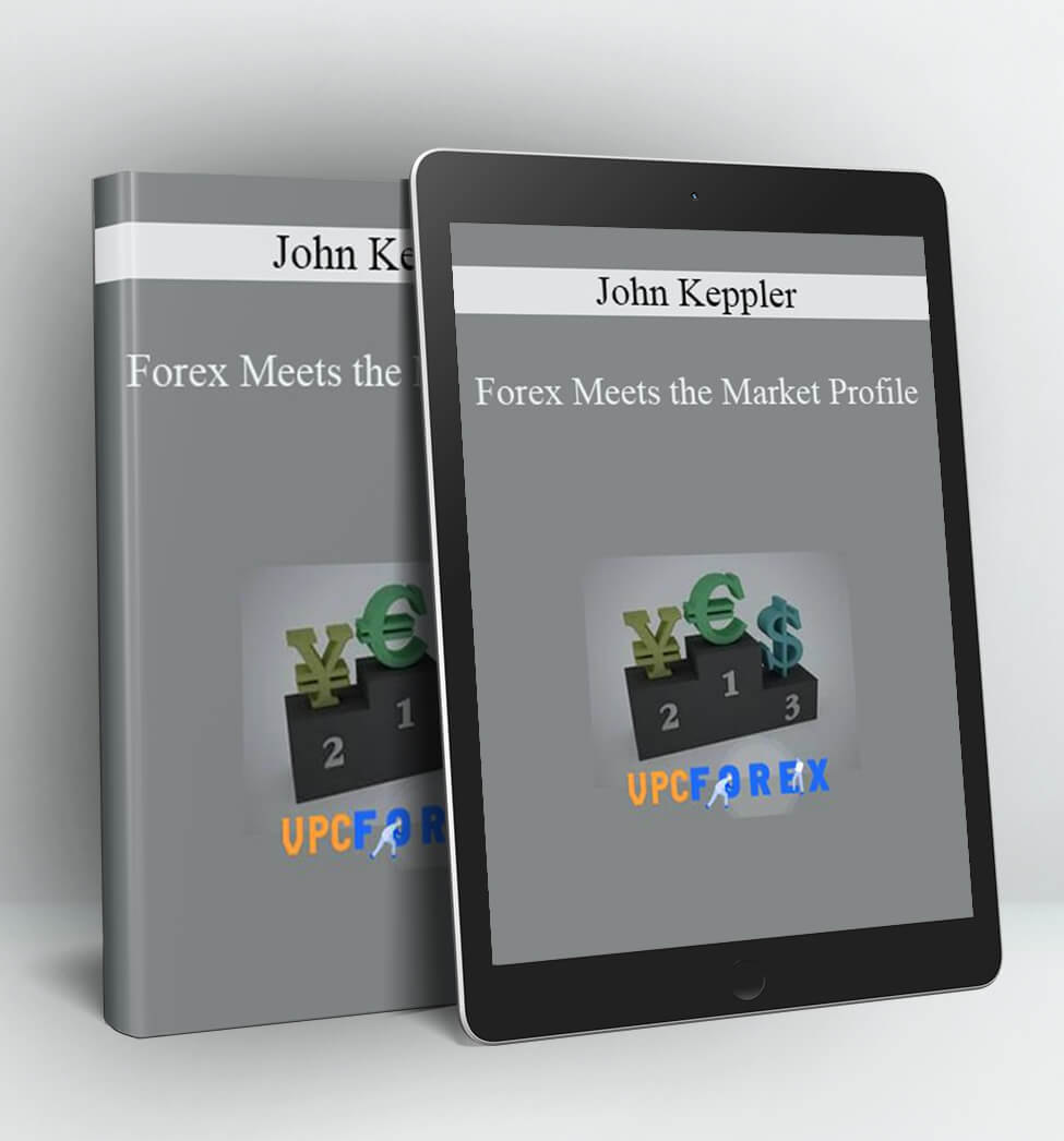 Forex Meets the Market Profile - John Keppler