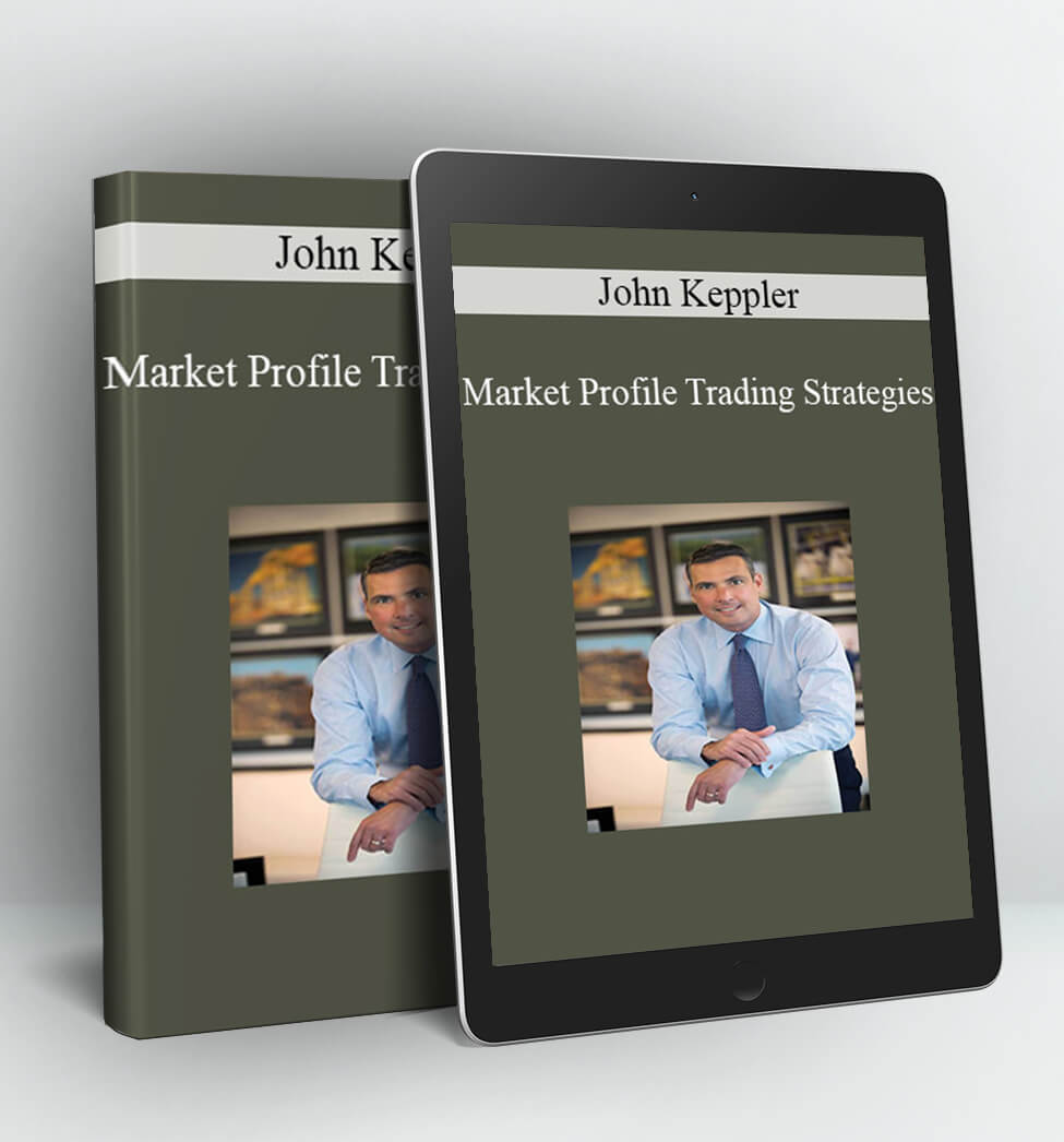 Market Profile Trading Strategies - John Keppler