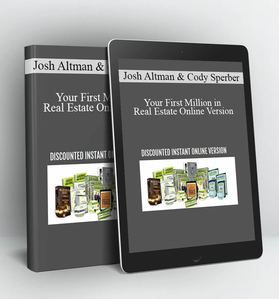 Your First Million in Real Estate Online Version - Josh Altman & Cody Sperber