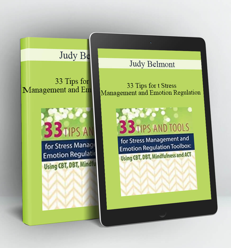 33 Tips for t Stress Management and Emotion Regulation - Judy Belmont