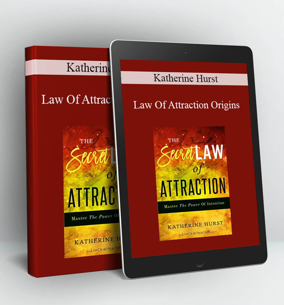 Law Of Attraction Origins - Katherine Hurst