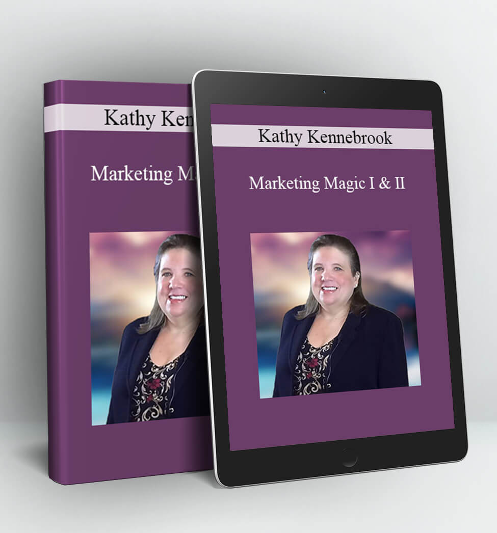 Marketing Magic I & II - Kathy Kennebrook