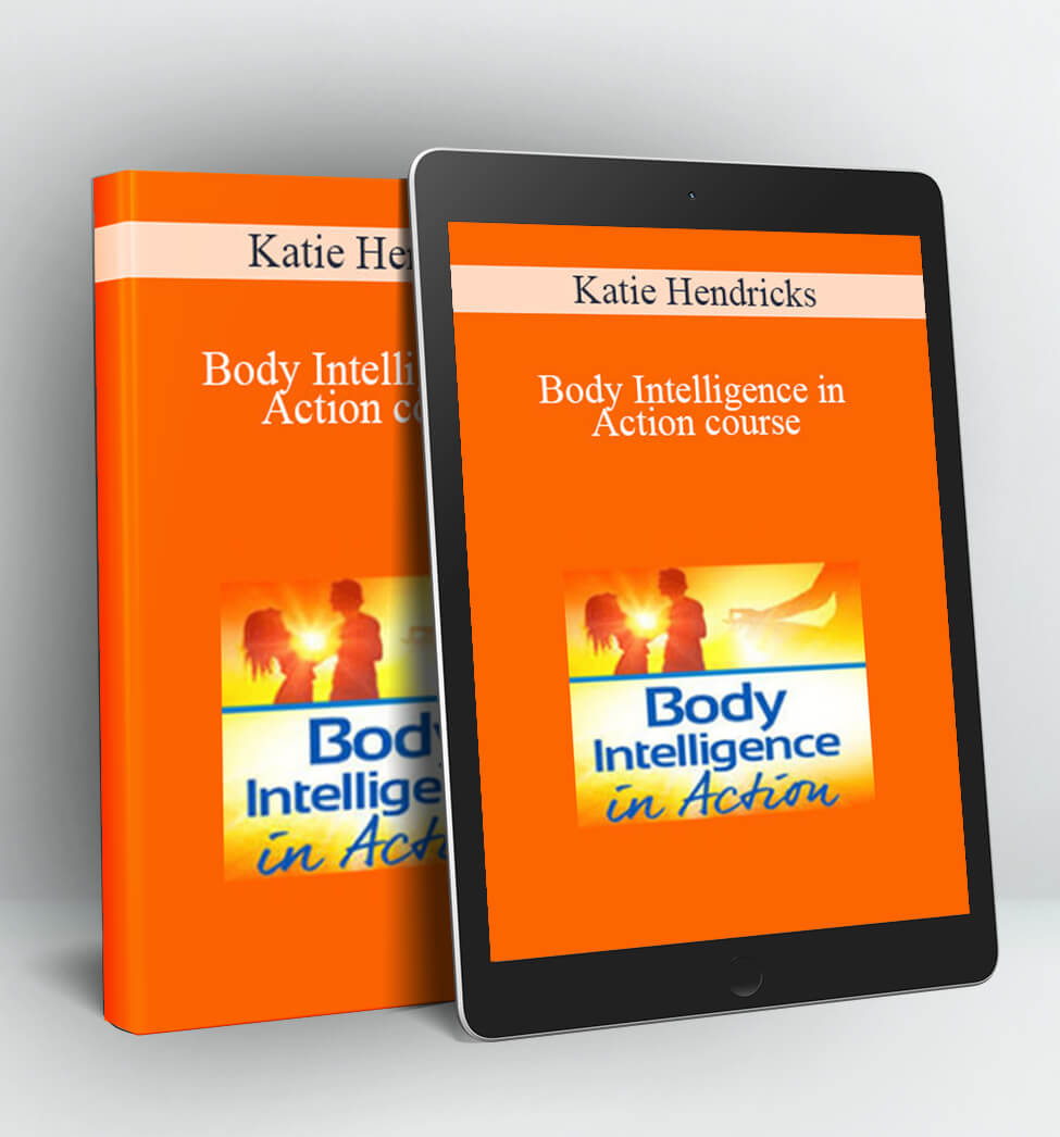 Body Intelligence in Action course - Katie Hendricks