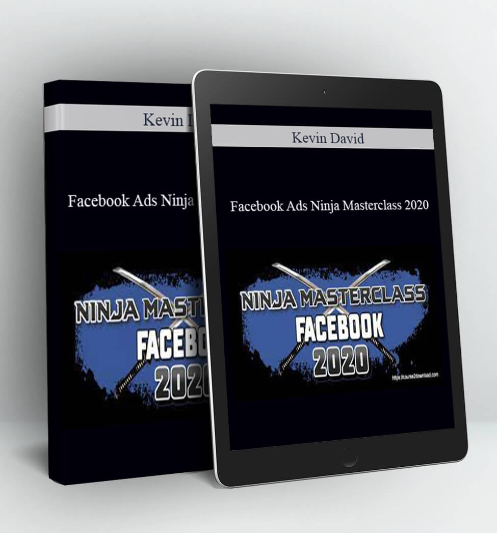 Facebook Ads Ninja Masterclass 2020 - Kevin David