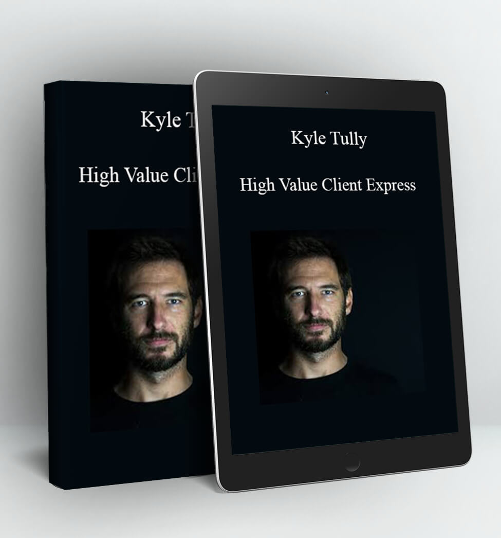 High Value Client Express - Kyle Tully