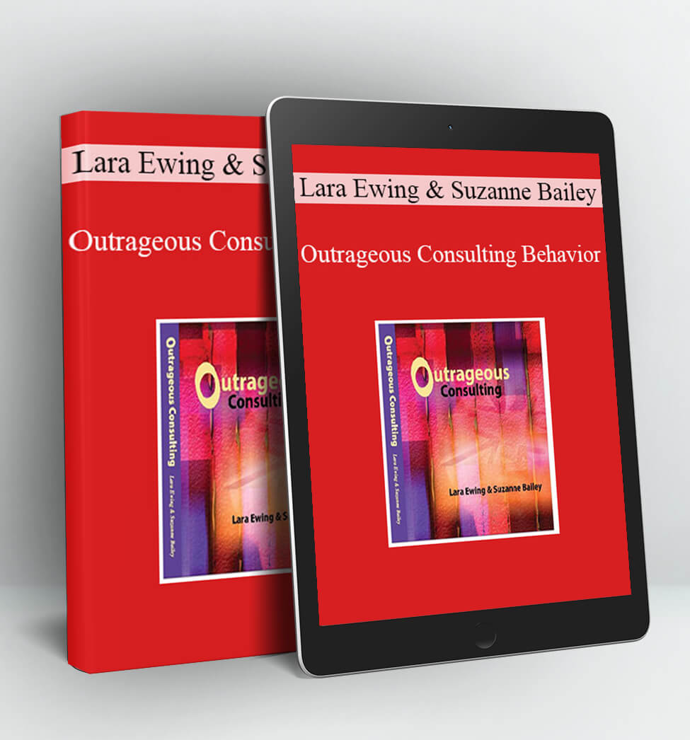 Outrageous Consulting Behavior - Lara Ewing & Suzanne Bailey