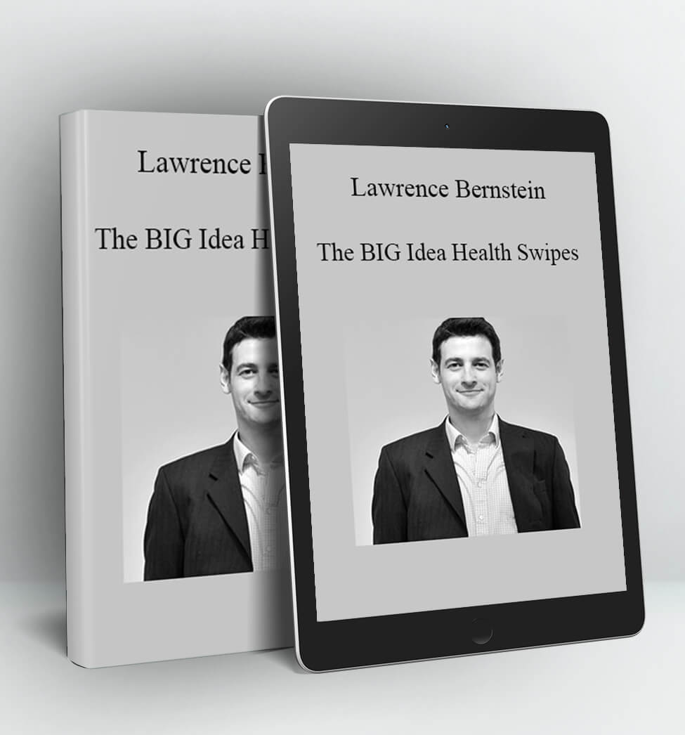 The BIG Idea Health Swipes - Lawrence Bernstein