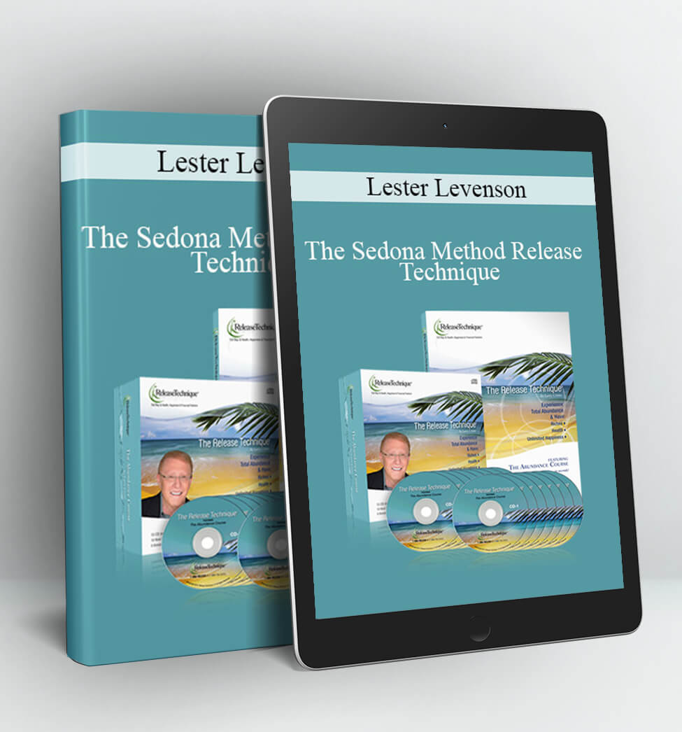 Lester Levenson - The Sedona Method Release Technique - Lester Levenson